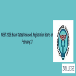 NEST 2025 Exam Dates Released Registration Starts on February 17